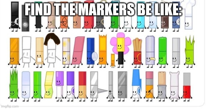 FIND THE MARKERS BE LIKE: | image tagged in roblox games | made w/ Imgflip meme maker