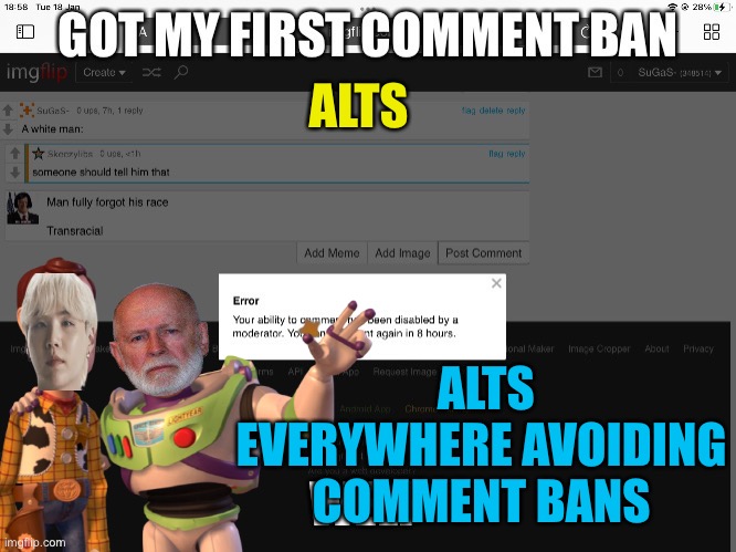 ALTS ALTS EVERYWHERE AVOIDING COMMENT BANS | made w/ Imgflip meme maker