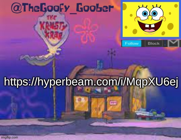 https://hyperbeam.com/i/MqpXU6ej | https://hyperbeam.com/i/MqpXU6ej | image tagged in thegoofy_goober's announcement template | made w/ Imgflip meme maker