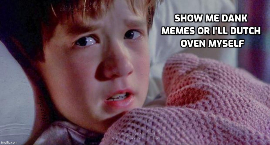 image tagged in dank memes,the sixth sense,cole sear,dutch oven,i see dead people,farts | made w/ Imgflip meme maker