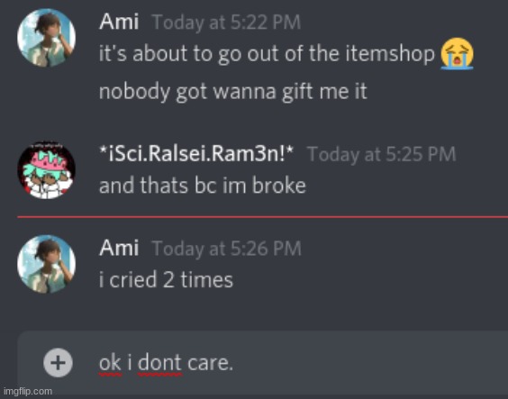 this mfing 11 year old kid tryna get me to get him  a 800VB thing off bortenite- i feel bad for him but like no- ;~; | made w/ Imgflip meme maker