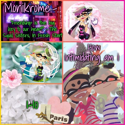 Squid Sisters temp but cooler | How intimidating am i; 1-10 | image tagged in squid sisters temp but cooler | made w/ Imgflip meme maker