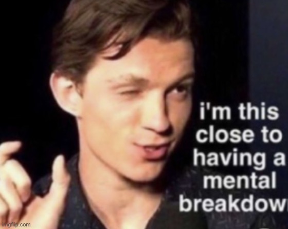 breakdow | made w/ Imgflip meme maker