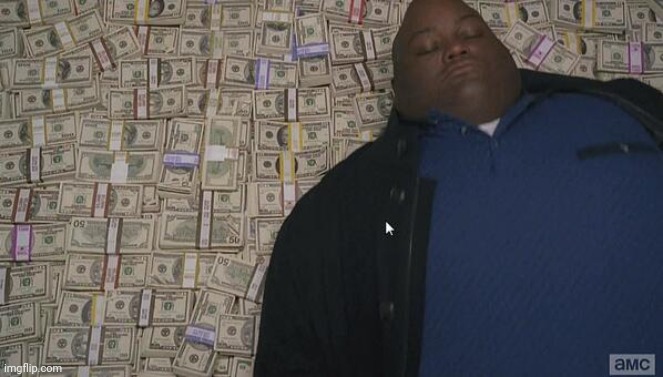 fat rich man laying down on money | image tagged in fat rich man laying down on money | made w/ Imgflip meme maker