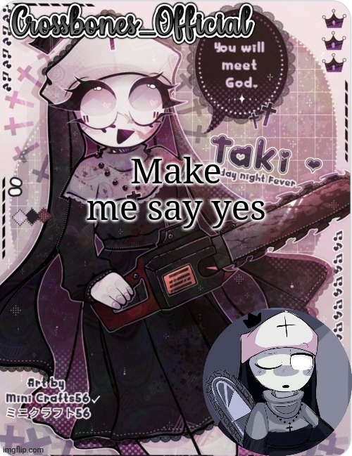 Crossbones sexy ass nun temp. Ty sayore | Make me say yes | image tagged in crossbones sexy ass nun temp ty sayore | made w/ Imgflip meme maker
