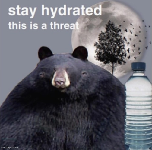 Do it | image tagged in stay,hydrated,this,is,a,threat | made w/ Imgflip meme maker