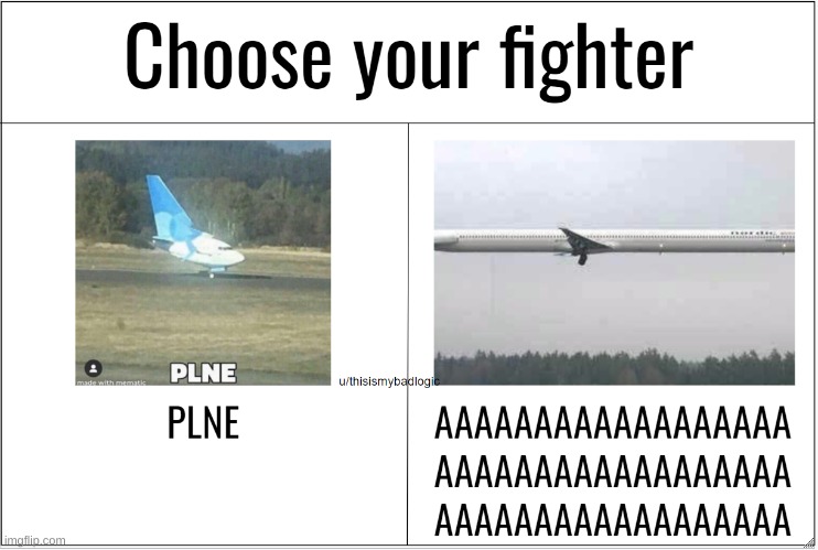 Choose wisely | image tagged in plne,or,aaaaaaaaaaaaaaaaaaaaaaaaaaaaaaaaaaaaaaa | made w/ Imgflip meme maker