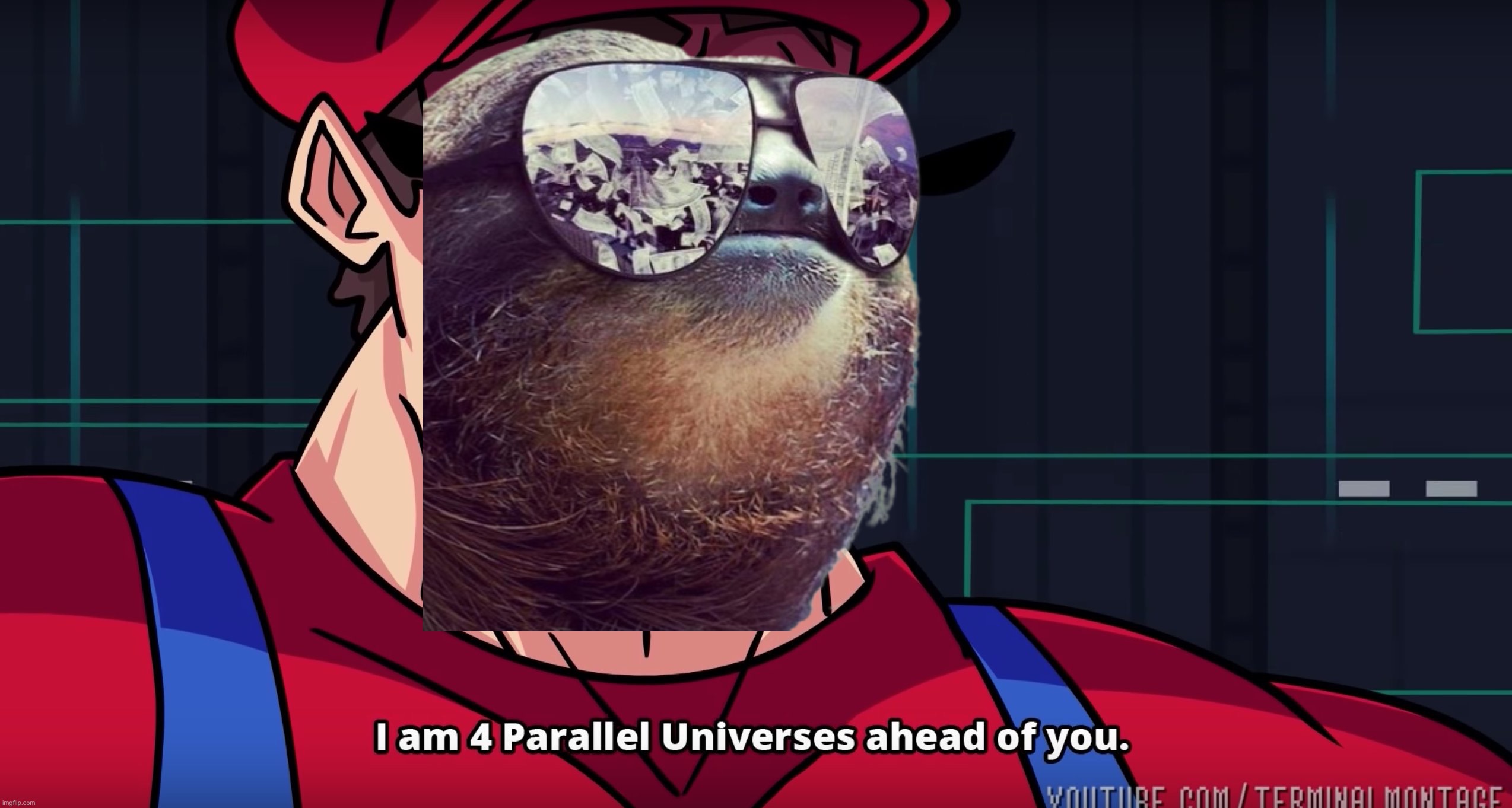 Sloth I am four parallel universes ahead of you Blank Meme Template