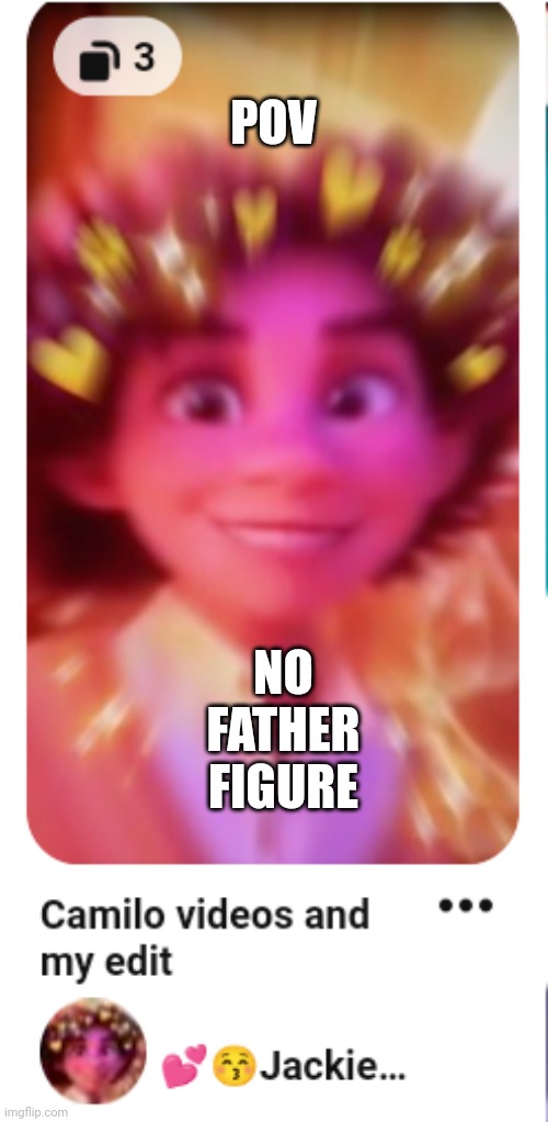 POV; NO FATHER FIGURE | made w/ Imgflip meme maker