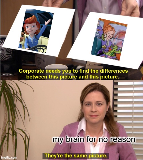 Except one of them has a reason for being weird | my brain for no reason | image tagged in memes,they're the same picture,magic school bus,ms frizzle,mrs propulsion,well yes but actually no | made w/ Imgflip meme maker
