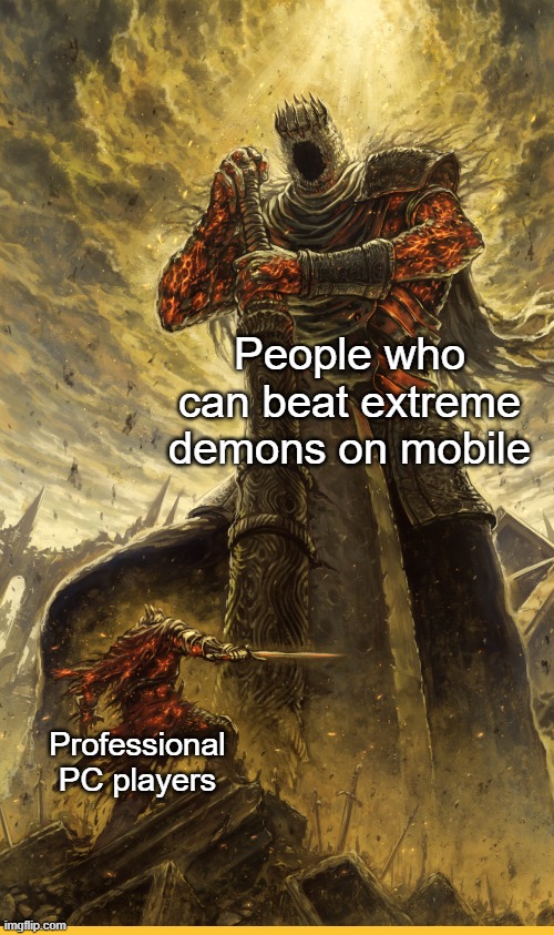 Another GD meme wow | People who can beat extreme demons on mobile; Professional PC players | image tagged in fantasy painting | made w/ Imgflip meme maker
