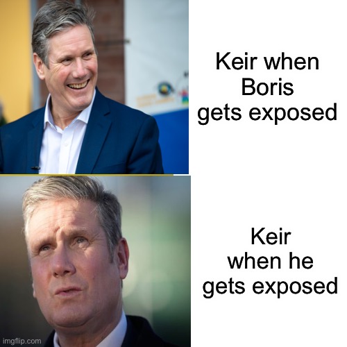 Honestly what were they thinking |  Keir when Boris gets exposed; Keir when he gets exposed | image tagged in memes,drake hotline bling | made w/ Imgflip meme maker