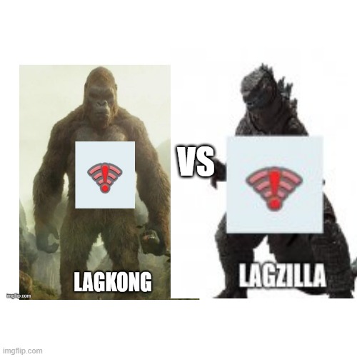 lagzilla vs lagkong | VS | image tagged in funny,lag,kingkong,godzilla | made w/ Imgflip meme maker