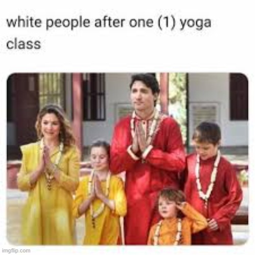 This one hurts because its true. I'm laughing and dying inside. | image tagged in oof,white people,namaste,yoga,dark humor | made w/ Imgflip meme maker