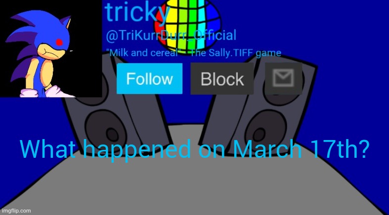 Tricky's Milk temp | What happened on March 17th? | image tagged in tricky's milk temp | made w/ Imgflip meme maker