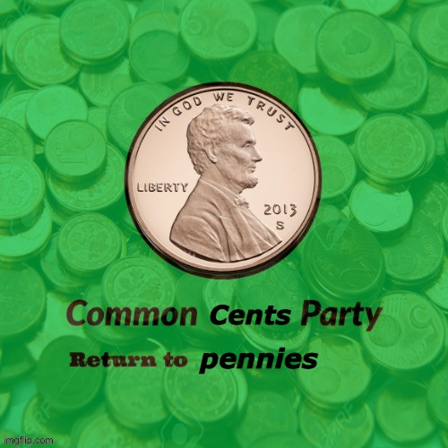 It's just Common Cents really - Imgflip