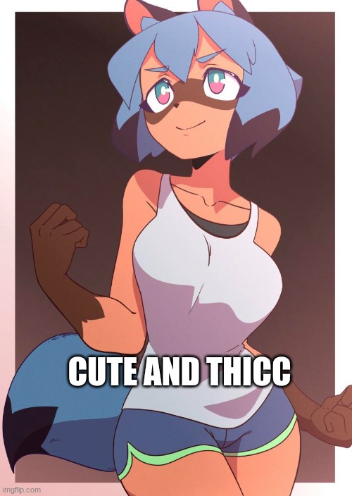 Cute and Thicc | CUTE AND THICC | made w/ Imgflip meme maker