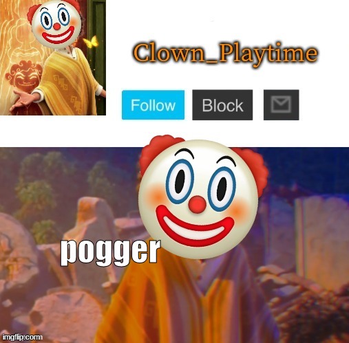 Clown_Playtime | pogger | image tagged in clown_playtime | made w/ Imgflip meme maker