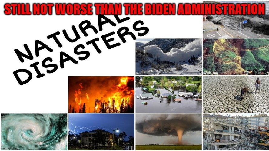 How much worse can it get? | STILL NOT WORSE THAN THE BIDEN ADMINISTRATION | image tagged in biden administration | made w/ Imgflip meme maker