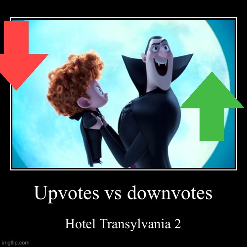 Hotel Transylvania 2 | image tagged in funny,demotivationals,upvotes,downvote | made w/ Imgflip demotivational maker