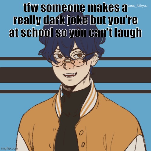 cooper picreww | tfw someone makes a really dark joke but you're at school so you can't laugh | image tagged in cooper picreww | made w/ Imgflip meme maker