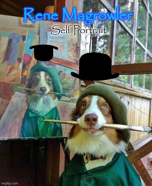 Self Portrait ! | image tagged in magritte | made w/ Imgflip meme maker