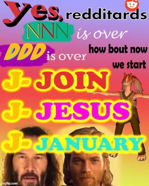 It’s been alleged that CSP denies the divinity of Christ. Nothing could be further from the truth, in fact, we are starting #JJJ | image tagged in join jesus january,j,jj,jjj,join,jesus | made w/ Imgflip meme maker