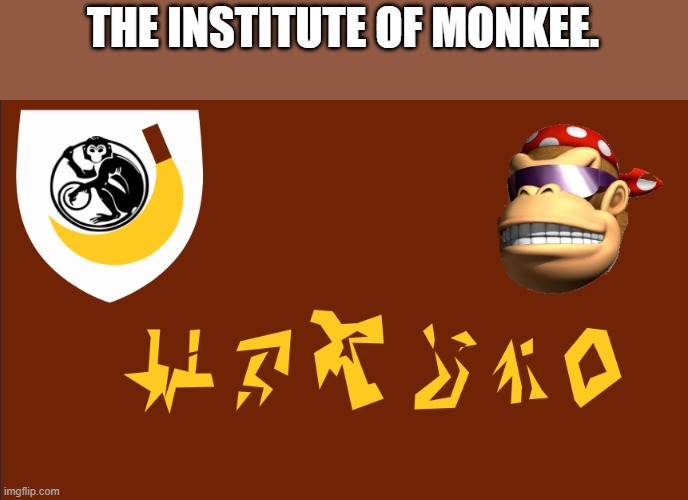 T.I.M will be Officially Founded when I or Surly win the election! (gift for SurlyKong69) | THE INSTITUTE OF MONKEE. | image tagged in the institute of monkee,new party founded | made w/ Imgflip meme maker