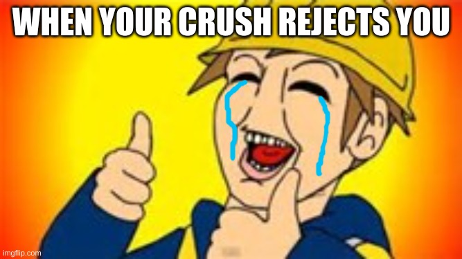 Eddsworld | WHEN YOUR CRUSH REJECTS YOU | image tagged in eddsworld | made w/ Imgflip meme maker