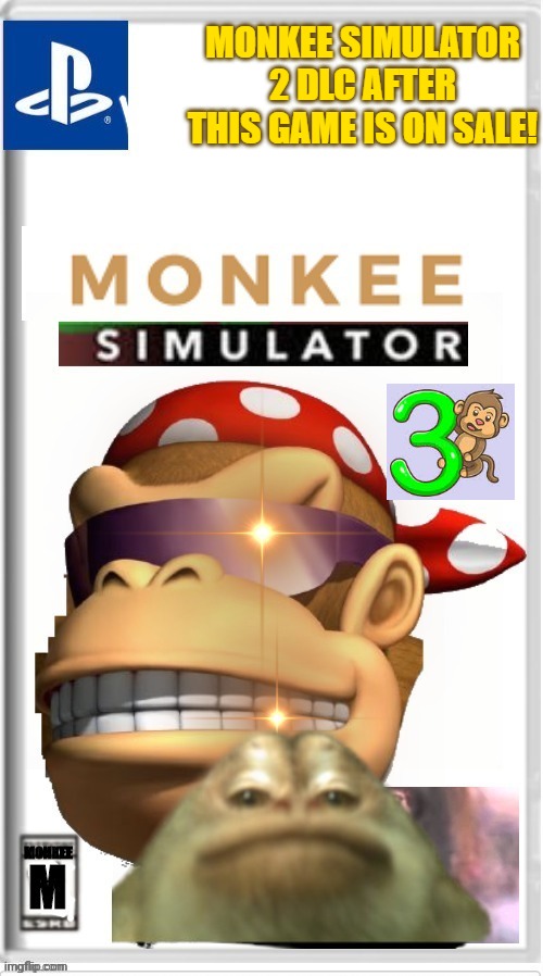 3x Price of 1st version! 3 surlycoins! | MONKEE SIMULATOR 2 DLC AFTER THIS GAME IS ON SALE! | made w/ Imgflip meme maker