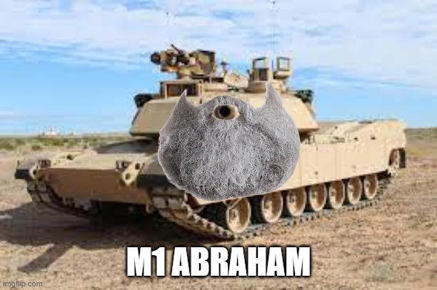 M1 ABRAHAM | made w/ Imgflip meme maker