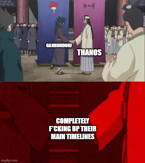 Gannondorf and Thanos may have something in common | THANOS; GANNONDORF; COMPLETELY F*CKING UP THEIR MAIN TIMELINES | image tagged in naruto handshake meme template,marvel,thanos,legend of zelda,gannondorf | made w/ Imgflip meme maker