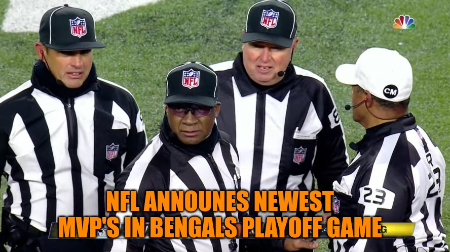 NFL playoff | NFL ANNOUNES NEWEST MVP'S IN BENGALS PLAYOFF GAME | image tagged in sports | made w/ Imgflip meme maker