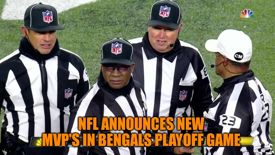 Playoffs | NFL ANNOUNCES NEW MVP'S IN BENGALS PLAYOFF GAME | image tagged in funny memes | made w/ Imgflip meme maker