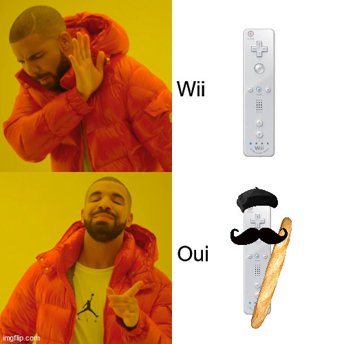 Drake Hotline Bling | Wii; Oui | image tagged in memes,drake hotline bling,gaming,funny,funny memes,wii | made w/ Imgflip meme maker