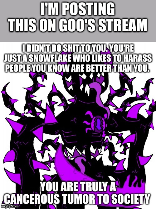 I'M POSTING THIS ON GOO'S STREAM | made w/ Imgflip meme maker