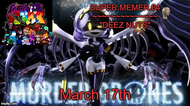 Super.memer.64 | March 17th | image tagged in super memer 64 | made w/ Imgflip meme maker