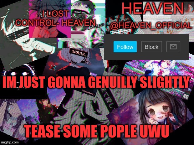 *masterbates* | IM JUST GONNA GENUILLY SLIGHTLY; TEASE SOME POPLE UWU | made w/ Imgflip meme maker