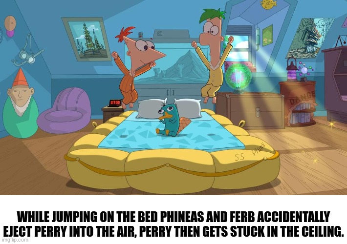 bertstrip (crossover edition). | WHILE JUMPING ON THE BED PHINEAS AND FERB ACCIDENTALLY EJECT PERRY INTO THE AIR, PERRY THEN GETS STUCK IN THE CEILING. | image tagged in phineas and ferb | made w/ Imgflip meme maker