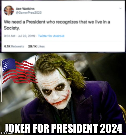 Joker for president | JOKER FOR PRESIDENT 2024 | image tagged in why so serious joker | made w/ Imgflip meme maker