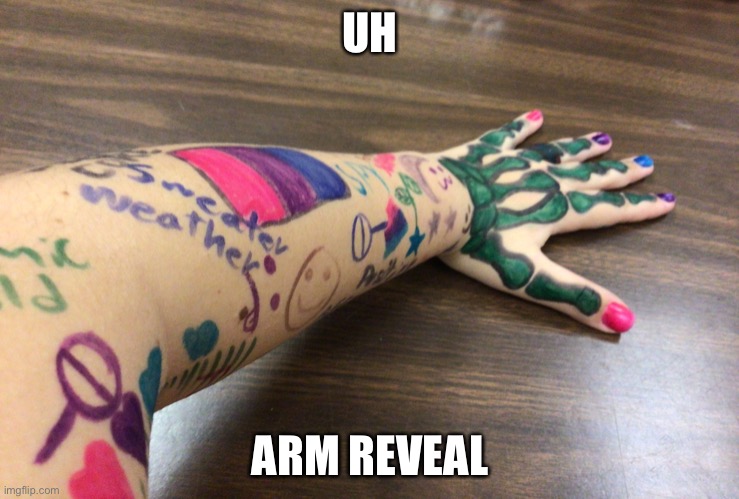 UH; ARM REVEAL | made w/ Imgflip meme maker