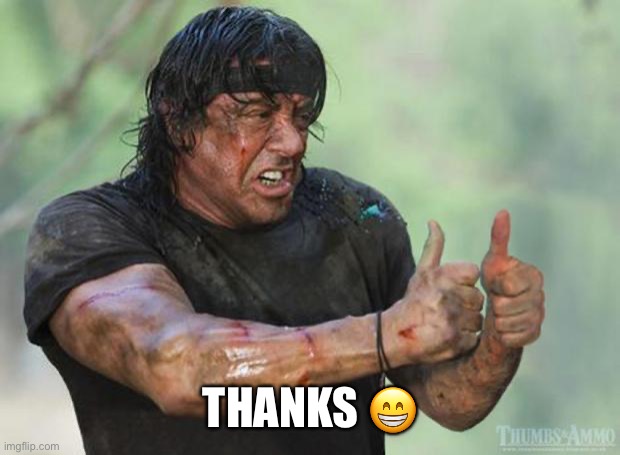 Thumbs Up Rambo | THANKS ? | image tagged in thumbs up rambo | made w/ Imgflip meme maker