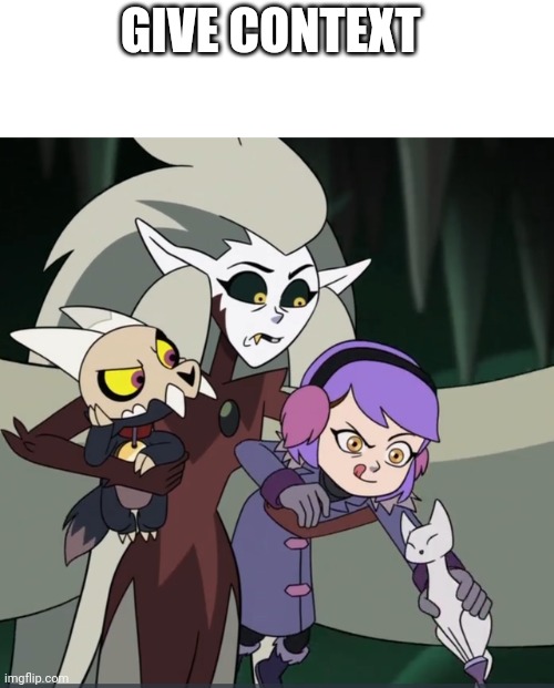 GIVE CONTEXT | made w/ Imgflip meme maker