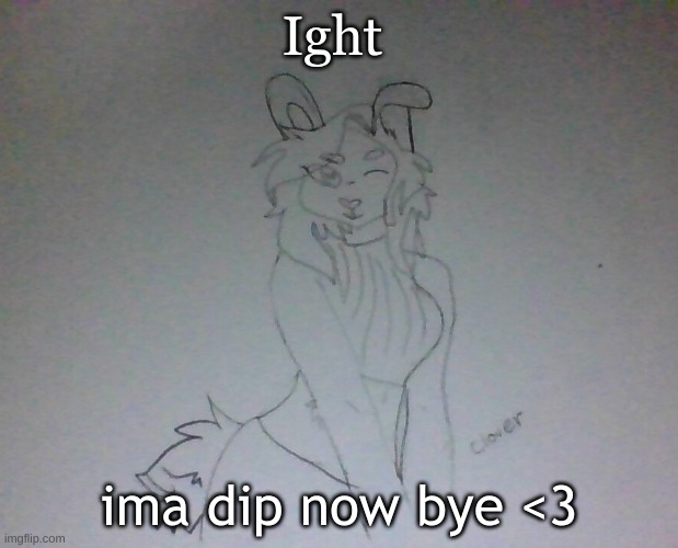 Hot Coco | Ight; ima dip now bye <3 | image tagged in hot coco | made w/ Imgflip meme maker