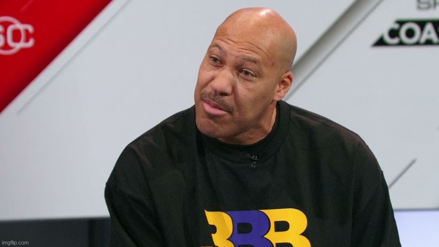 Lavar Ball Big Baller Brand | image tagged in lavar ball big baller brand | made w/ Imgflip meme maker