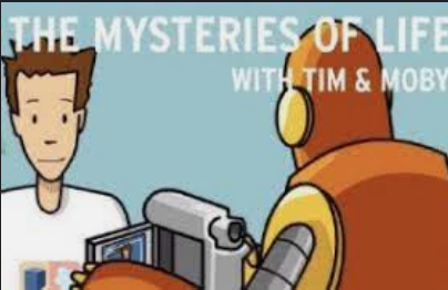 The mysteries of life with tim and moby Blank Meme Template