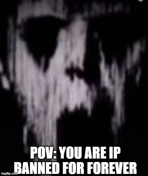 Mr Incredibles uncanny phase 18 | POV: YOU ARE IP BANNED FOR FOREVER | image tagged in mr incredibles uncanny phase 18 | made w/ Imgflip meme maker