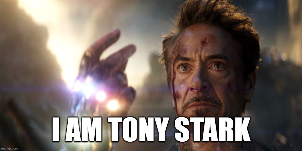 I AM TONY STARK | made w/ Imgflip meme maker