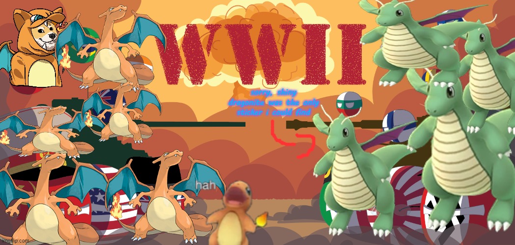 charizard vs. dragonite war be like | sorry, shiny dragonite was the only sticker i could find | image tagged in ww2 charizard,and dragonite | made w/ Imgflip meme maker