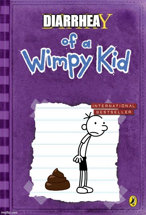 When Greg Heffley has Constipation | DIARRHEA | image tagged in diary of a wimpy kid cover template,funny meme | made w/ Imgflip meme maker